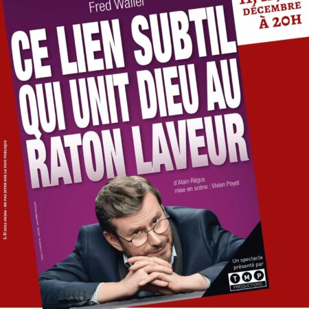Ce lien subtil qui unit Dieu au raton laveur - 11 Décembre